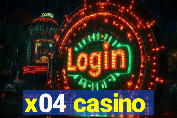 x04 casino